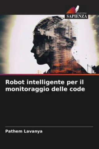 Knjiga Robot intelligente per il monitoraggio delle code Pathem Lavanya