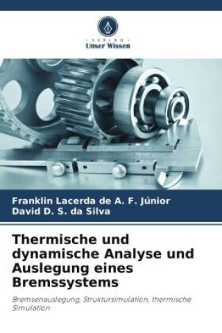 Knjiga Thermische und dynamische Analyse und Auslegung eines Bremssystems David D. S. da Silva