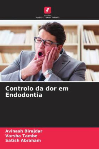 Knjiga Controlo da dor em Endodontia Varsha Tambe