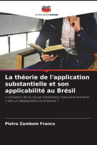 Książka La théorie de l'application substantielle et son applicabilité au Brésil Pietro Zambom Franco