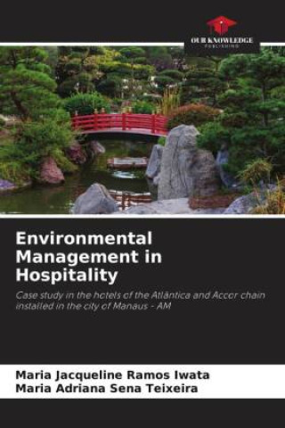 Könyv Environmental Management in Hospitality Maria Adriana Sena Teixeira