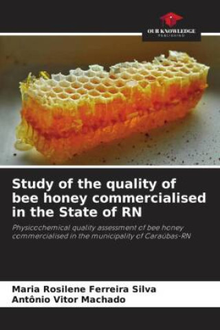 Carte Study of the quality of bee honey commercialised in the State of RN Antônio Vitor Machado