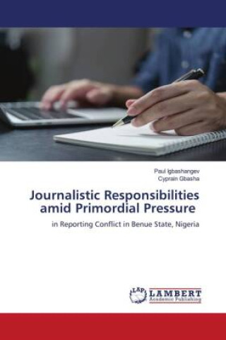Buch Journalistic Responsibilities amid Primordial Pressure Cyprain Gbasha