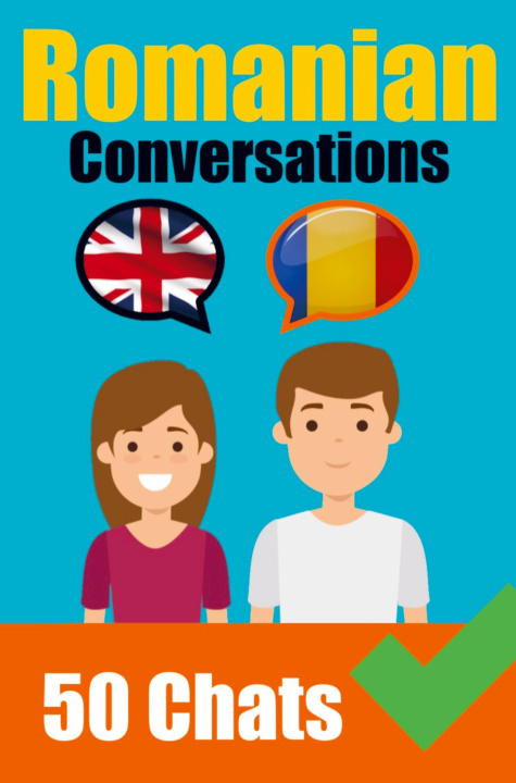 Könyv Conversations in Romanian | English and Romanian Conversations Side by Side 