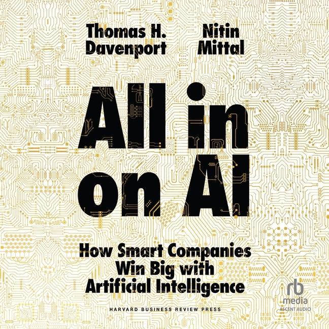 Digital All-In on AI: How Smart Companies Win Big with Artificial Intelligence Nitin Mittal