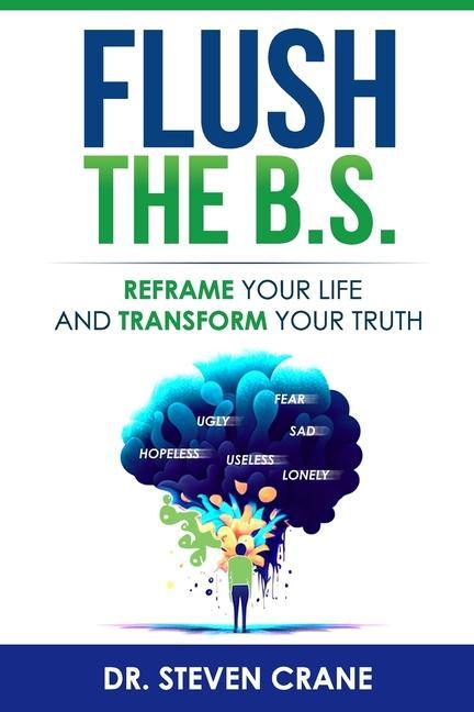 Buch Flush The B.S.: Reframe Your Life & Transform Your Truth Steven Crane