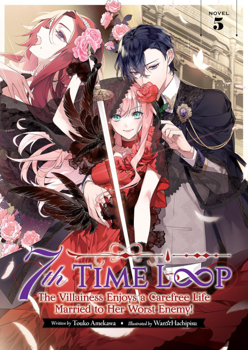 Kniha 7th Time Loop: The Villainess Enjoys a Carefree Life Married to Her Worst Enemy! (Light Novel) Vol. 5 Wan Hachipisu