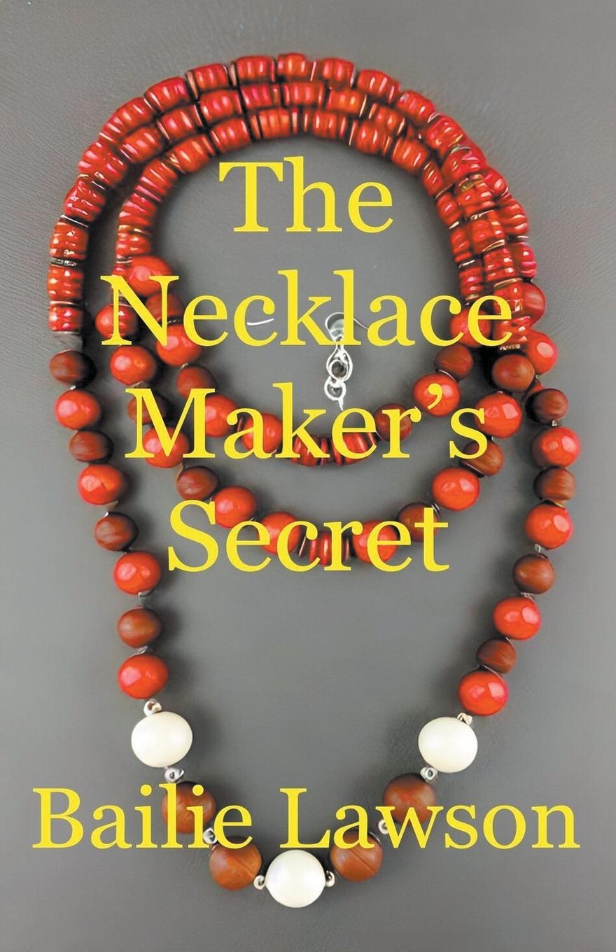 Kniha The Necklace Maker's Secret Bailie Lawson
