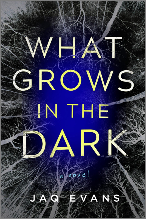 Книга WHAT GROWS IN THE DARK EVANS JAQ