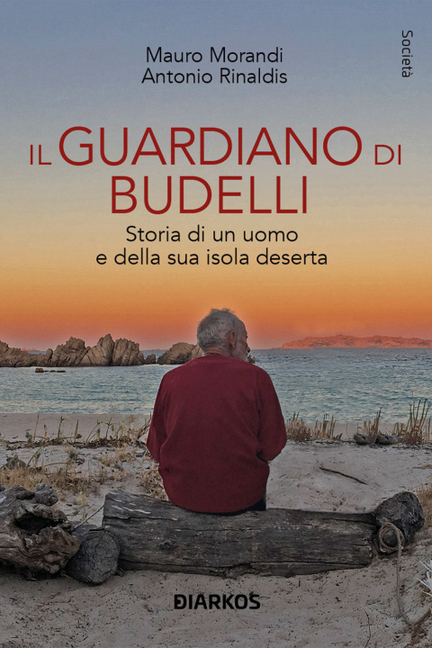 Carte guardiano di Budelli. Storia di un uomo e della sua isola deserta Mauro Morandi