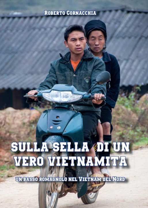 Könyv Sulla sella di un vero vietnamita Roberto Cornacchia