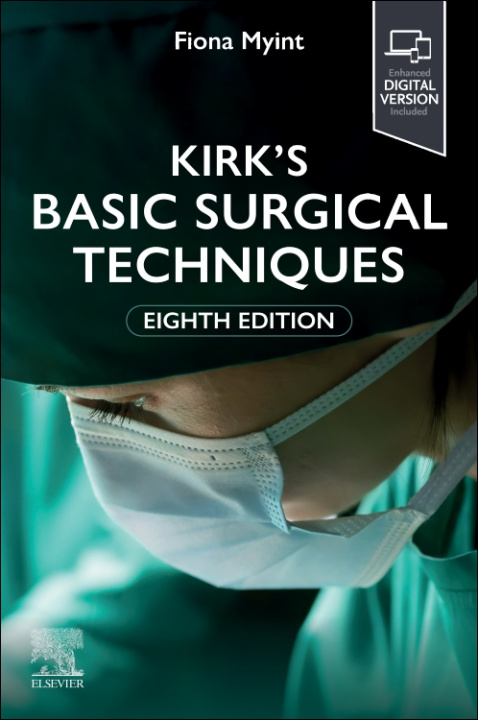 Kniha Kirk's Basic Surgical Techniques Fiona Myint