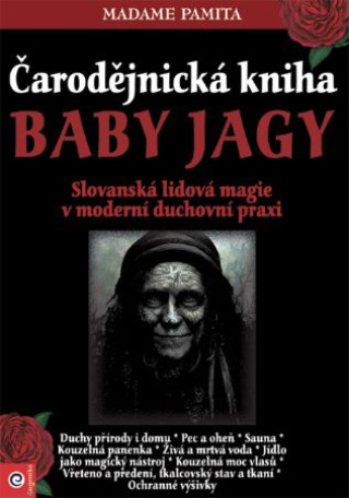 Knjiga Čarodějnická kniha Baby Jagy - Slovanská lidová magie v moderní duchovní praxi Pamita Madame