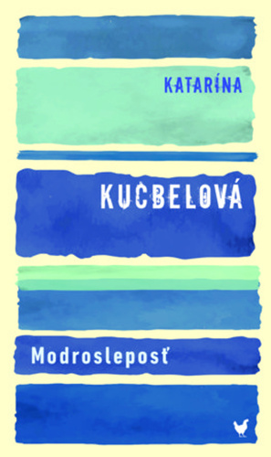 Könyv Modrosleposť Katarína Kucbelová