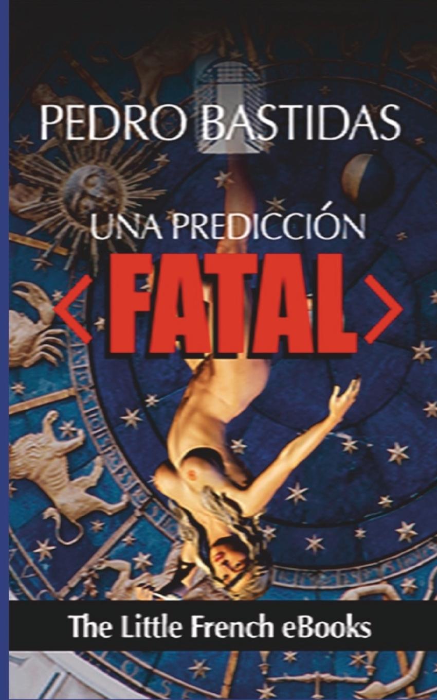 Boek Una Predicción Fatal Pedro Bastidas