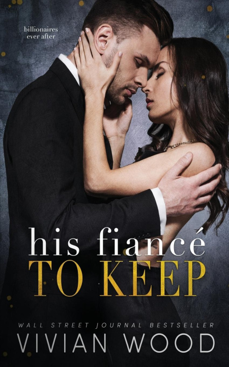 Книга His Fiancé To Keep Vivian Wood