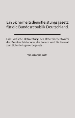 Kniha Ein Sicherheitsdienstleistungsgesetz für die Bundesrepublik Deutschland. 