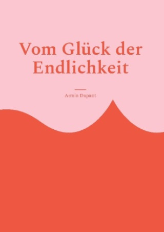 Книга Vom Glück der Endlichkeit 
