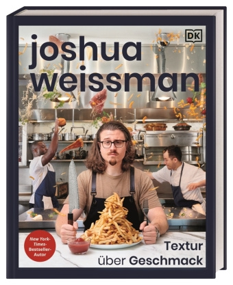 Book Joshua Weissman: Textur über Geschmack Helmut Ertl