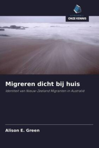 Knjiga Migreren dicht bij huis Alison E. Green