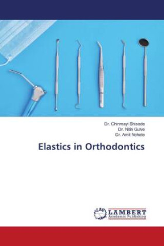 Könyv Elastics in Orthodontics Nitin Gulve