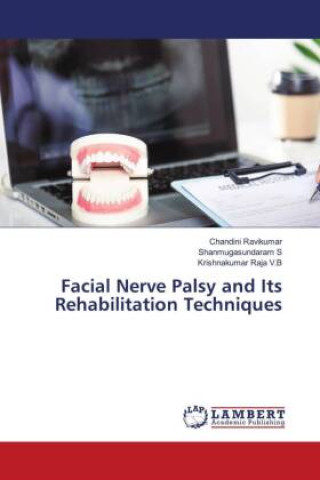 Kniha Facial Nerve Palsy and Its Rehabilitation Techniques Shanmugasundaram S