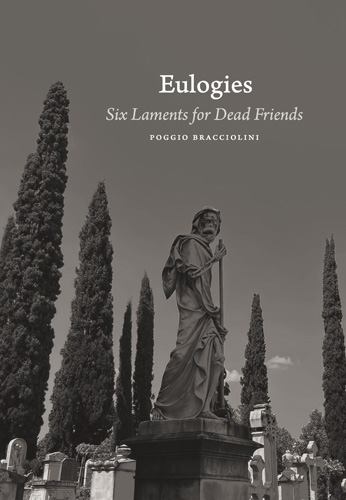 Buch Eulogies: Six Laments for Dead Friends Bracciolini