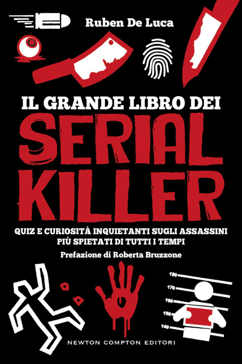 Carte grande libro dei serial killer. Quiz e curiosità inquietanti sugli assassini più spietati di tutti i tempi Ruben De Luca