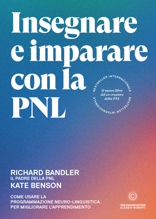 Kniha Insegnare e imparare con la PNL. Come usare la Programmazione Neuro-Linguistica per migliorare l'apprendimento Richard Bandler