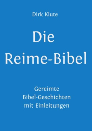 Knjiga Die Reime-Bibel Dirk Klute