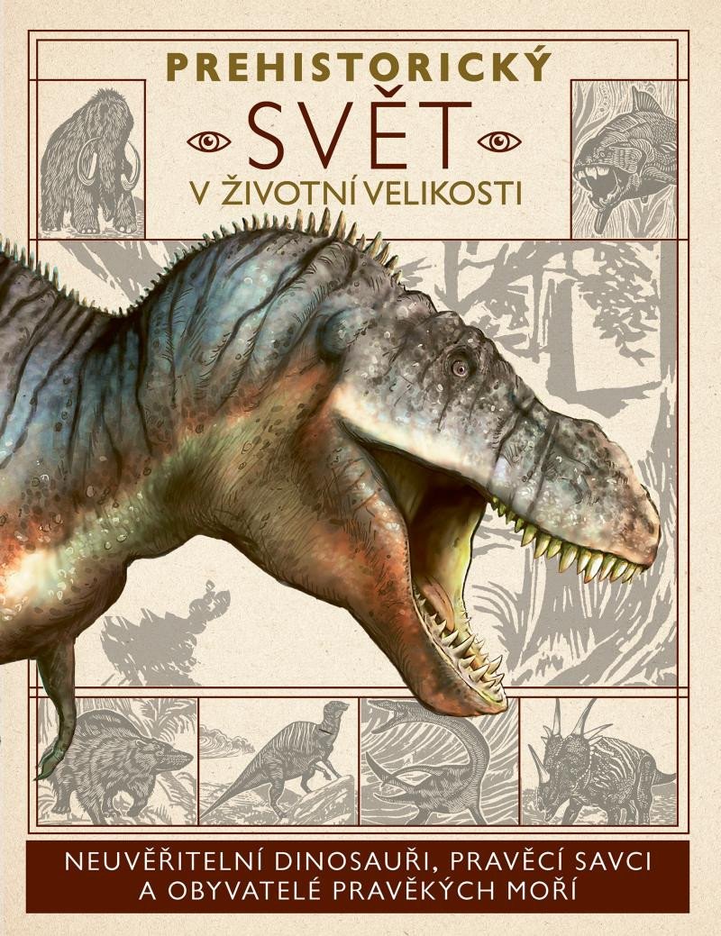 Kniha Prehistorický svět v životní velikosti Dougal Dixon