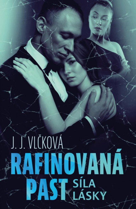 Book Rafinovaná past 2 - Síla lásky J. J. Vlčková