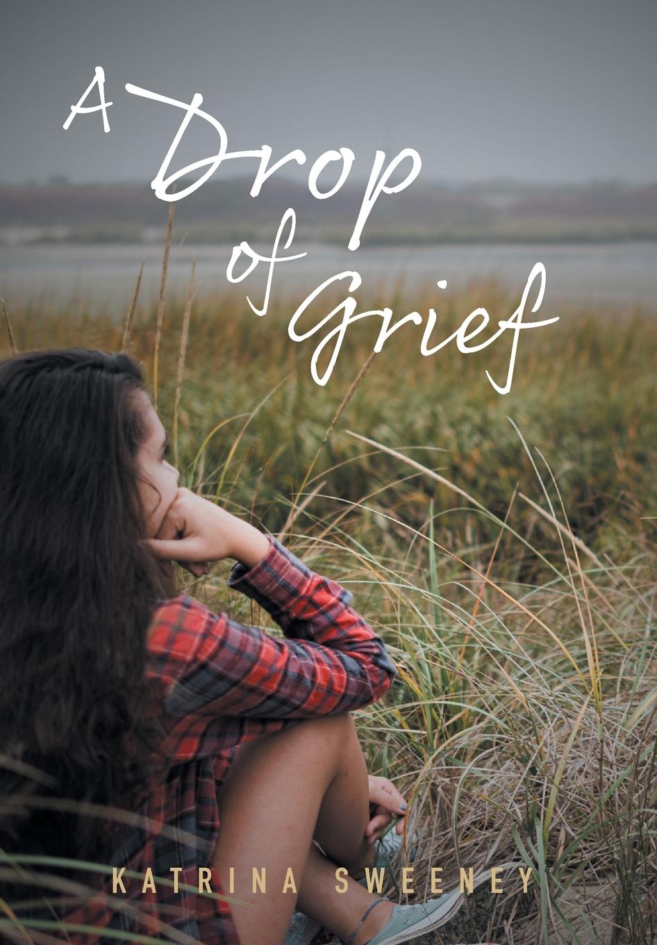 Knjiga A Drop of Grief Katrina Sweeney
