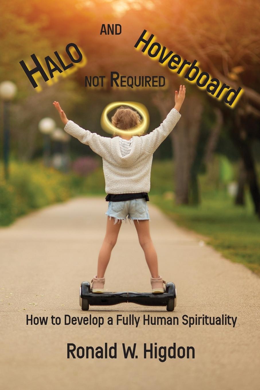 Knjiga Halo and Hoverboard not Required Ronald W Higdon