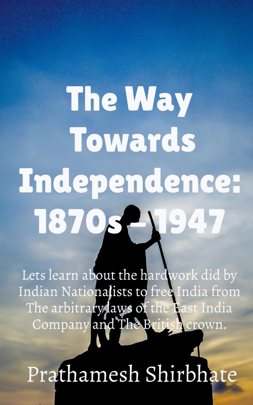 Knjiga The Way Towards Independence Prathamesh Shirbhate