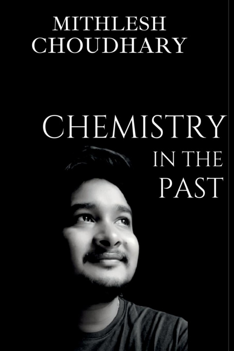 Buch Chemistry In The Past Mithlesh Choudhary