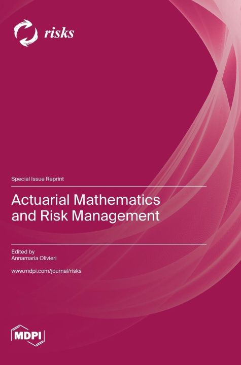 Könyv Actuarial Mathematics and Risk Management 