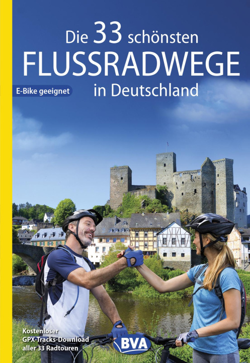 Kniha Die 33 schönsten Flussradwege in Deutschland, E-Bike-geeignet, mit kostenlosem GPS-Download der Touren via BVA-website oder Karten-App 