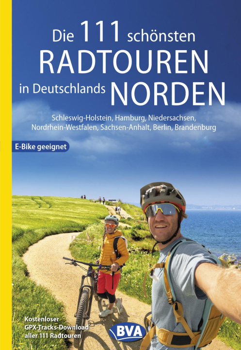 Libro Die 111 schönsten Radtouren in Deutschlands Norden, E-Bike geeignet, kostenloser GPX-Tracks-Download aller 111 Radtouren 