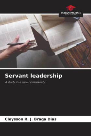 Книга Servant leadership Cleysson R. J. Braga Dias