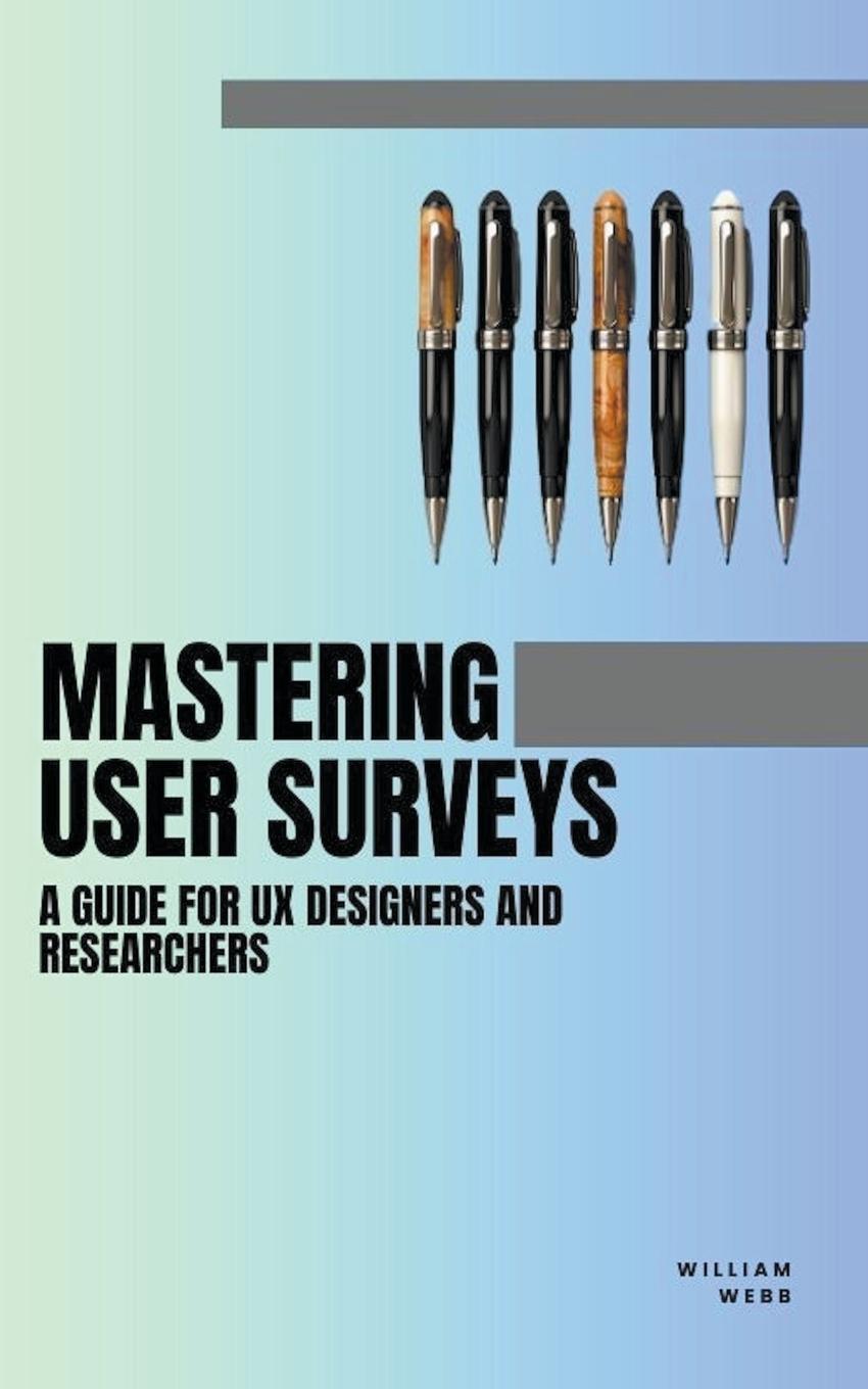 Knjiga Mastering User Surveys William Webb