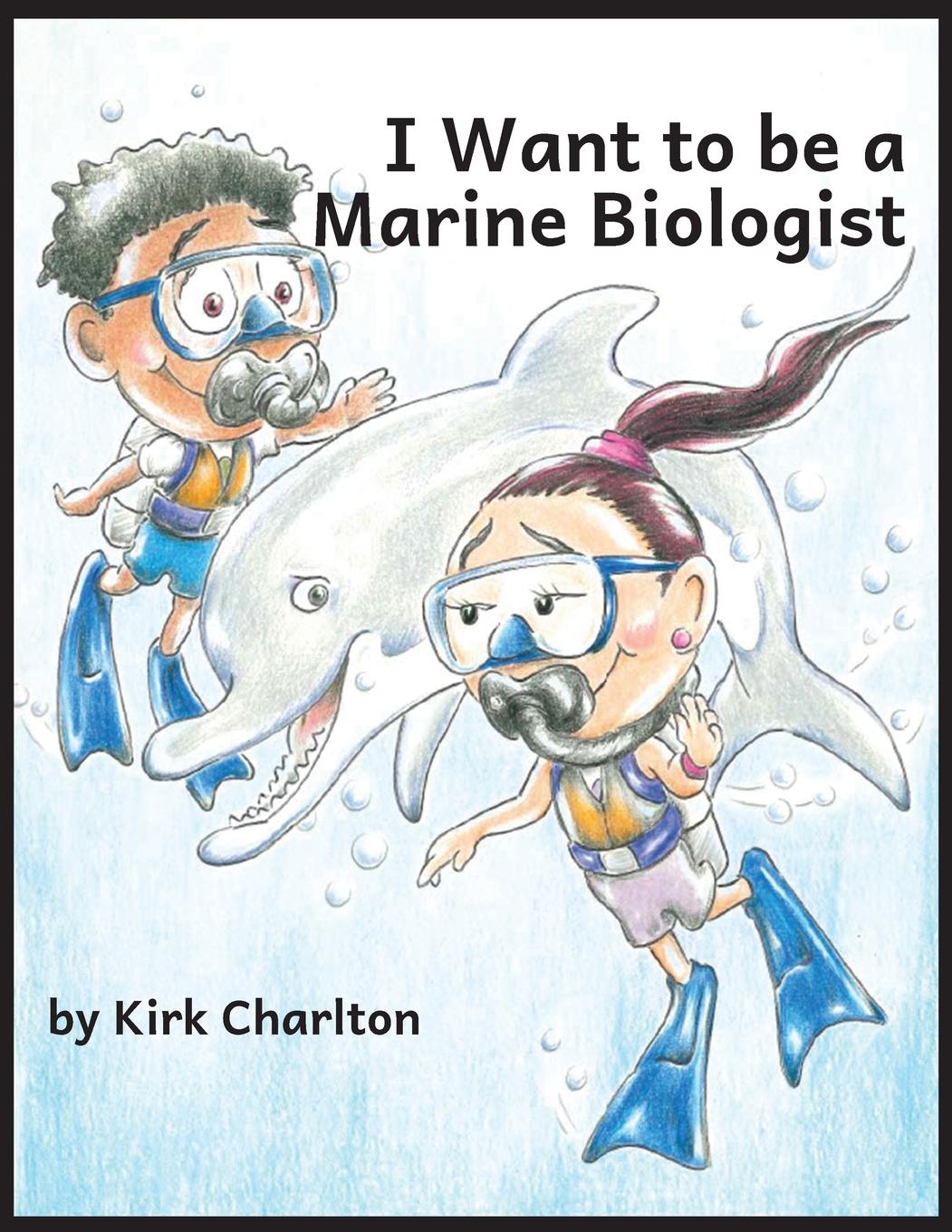 Knjiga I Want to be a Marine Biologist Kirk Charlton