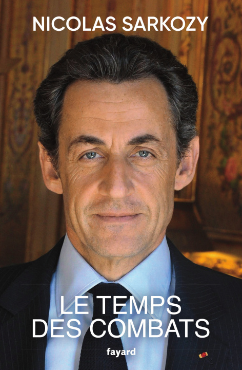 Книга Le temps des combats Nicolas Sarkozy