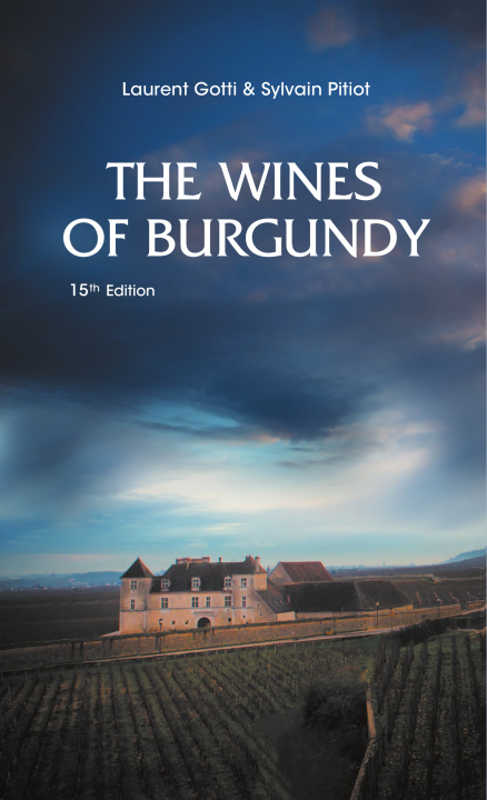 Carte THE WINES OF BURGUNDY : 15TH EDITION (ENG) GOTTI LAURENT & PITI