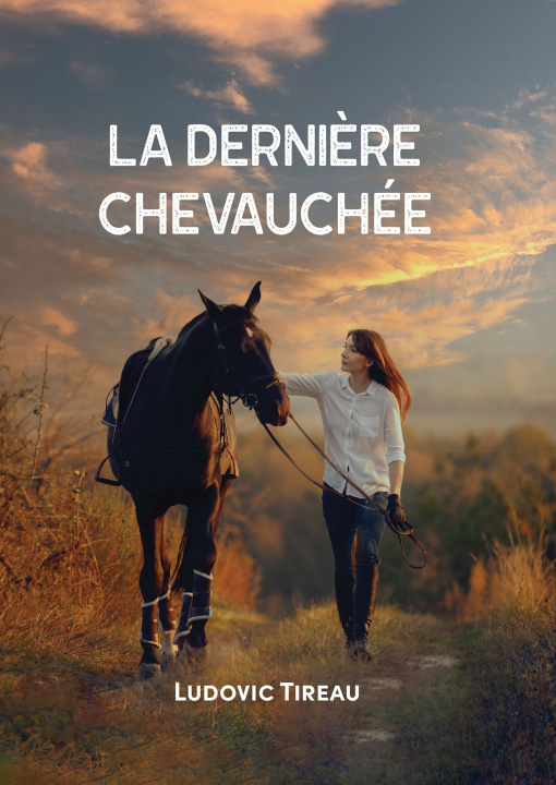 Kniha La Dernière Chevauchée Ludovic Tireau