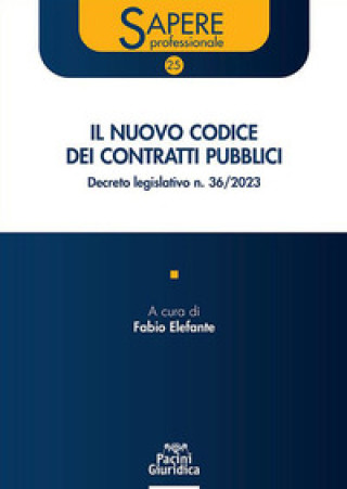 Kniha nuovo codice dei contratti pubblici. Decreto legislativo n. 36/2023 
