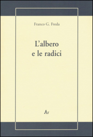 Kniha albero e le radici Franco G. Freda
