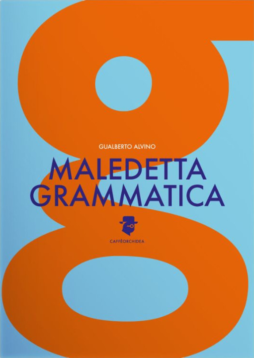 Libro Maledetta grammatica Gualberto Alvino