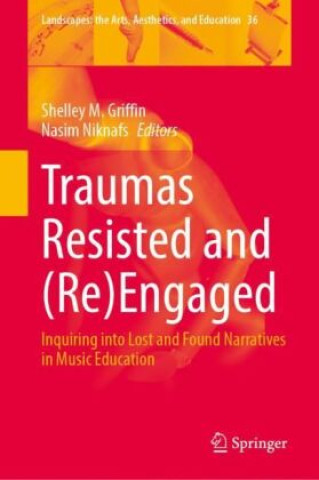 Knjiga Traumas Resisted and (Re)Engaged Shelley M. Griffin