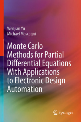Buch Monte Carlo Methods for Partial Differential Equations With Applications to Electronic Design Automation Wenjian Yu